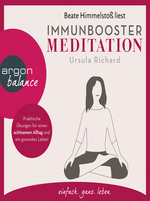 Titeldetails für Immunbooster Meditation--Praktische Übungen für einen achtsamen Alltag und ein gesundes Leben nach Ursula Richard - Verfügbar